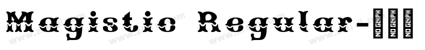 Magistic Regular字体转换 Magistic Regular字体转换